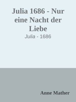 [Julia 1686] • Nur eine Nacht der Liebe